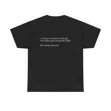 Load image into Gallery viewer, Ron Carter "I Bring My Sound" Tee Shirt Quote on Back