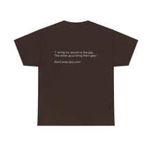 Load image into Gallery viewer, Ron Carter "I Bring My Sound" Tee Shirt Quote on Back