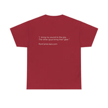Load image into Gallery viewer, Ron Carter "I Bring My Sound" Tee Shirt Quote on Back