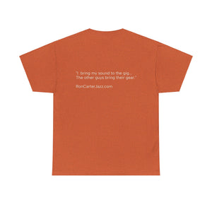 Ron Carter "I Bring My Sound" Tee Shirt Quote on Back