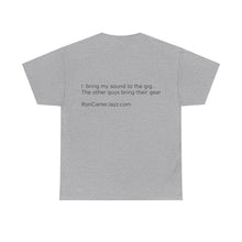 Load image into Gallery viewer, Ron Carter &quot;I Bring My Sound&quot; Tee Shirt Quote on Back