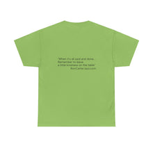 Load image into Gallery viewer, Ron Carter &quot;Kindness&quot; Tee Shirt Quote on Back