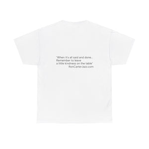 Ron Carter "Kindness" Tee Shirt Quote on Back