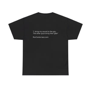 Ron Carter "I Bring My Sound" Tee Shirt Quote on Back