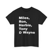 Load image into Gallery viewer, Miles, Ron, Herbie, Tony &amp; Wayne T shirt