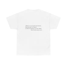 Load image into Gallery viewer, Ron Carter &quot;Kindness&quot; Tee Shirt Quote on Back
