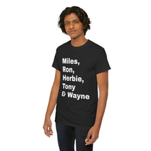 Load image into Gallery viewer, Miles, Ron, Herbie, Tony &amp; Wayne T shirt
