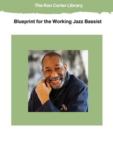 Blueprint for the Working Jazz Bassist Part of the Ron Carter Library